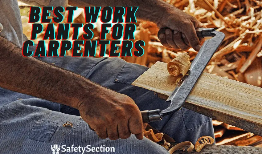 Best Work Pants For Carpenters