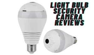 Light Bulb Security Camera Reviews and Buying Guide