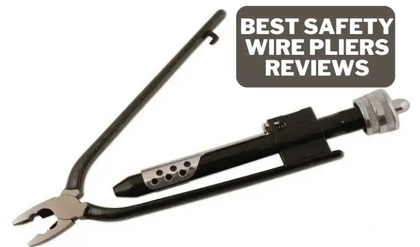 Best Safety Wire Pliers