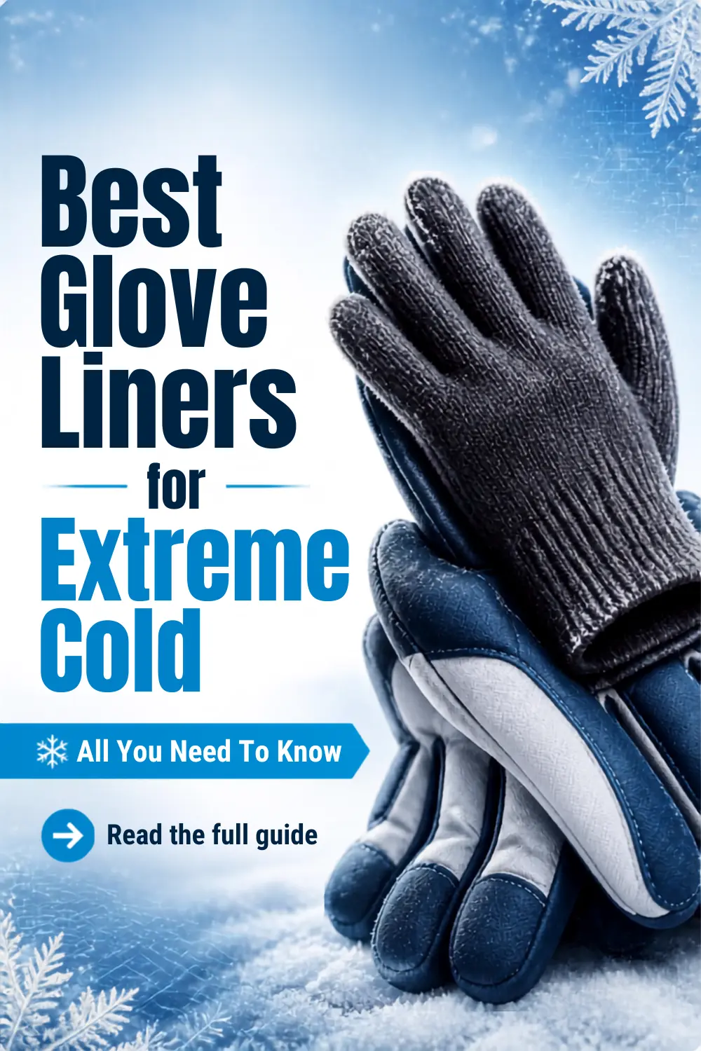 Best Glove Liners For Extreme Cold - All You Need To Know