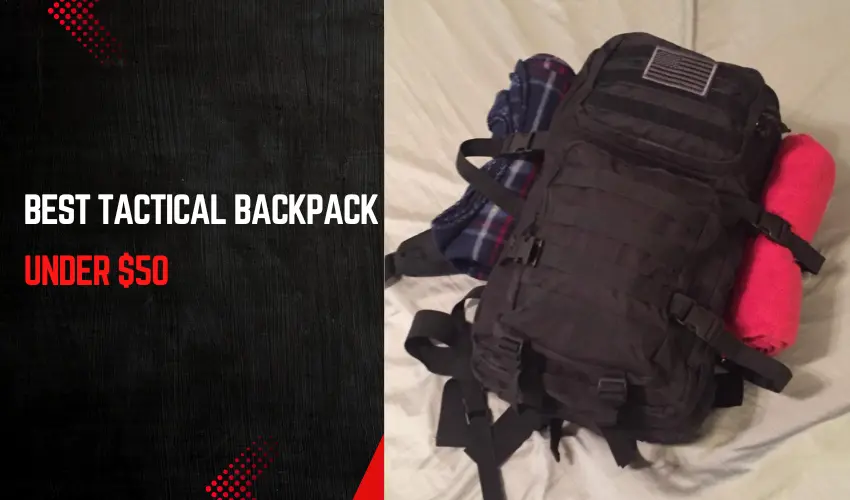 Best Tactical Backpack Under 50