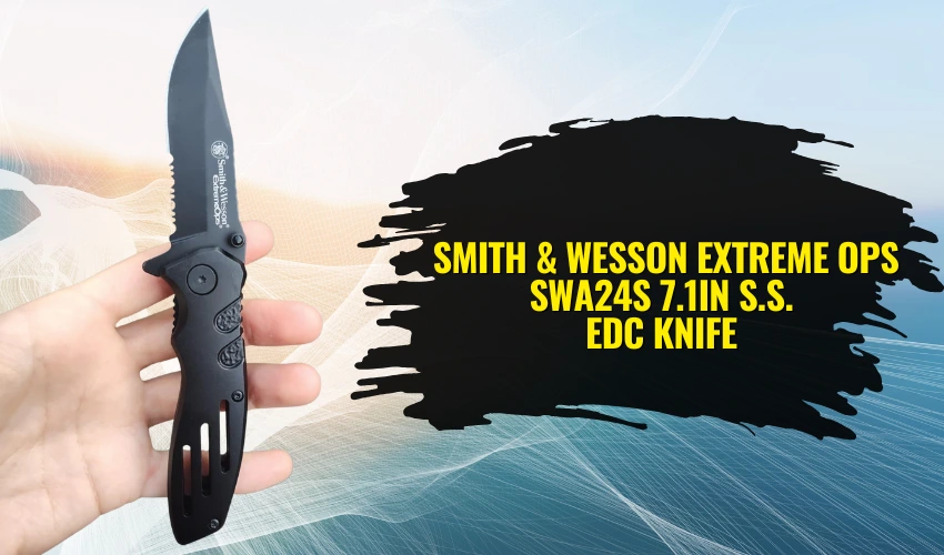 Smith & Wesson Extreme Ops SWA24S 7.1in S.S. EDC Knife