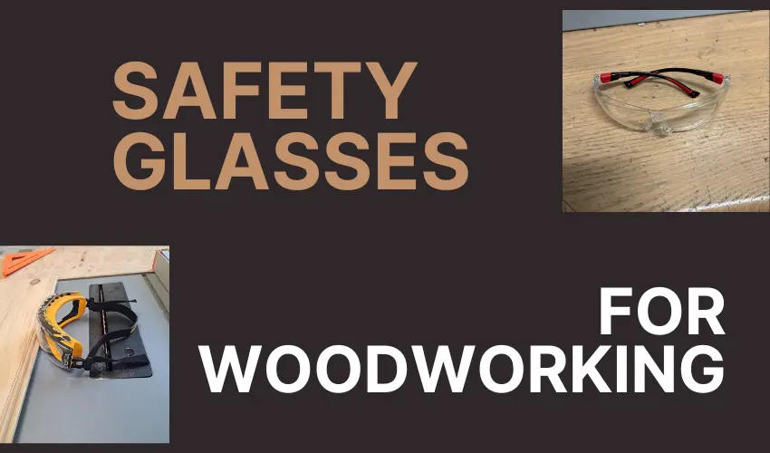 Safety Glasses For Woodworking